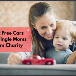 get a free car for single mothers